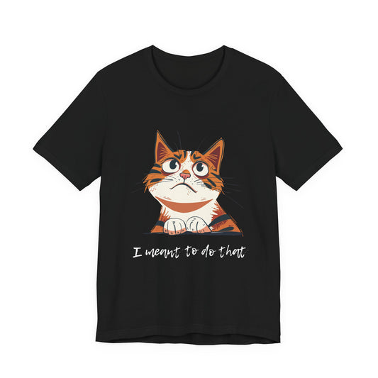 Funny Cat Shirt for Everyday Mistakes